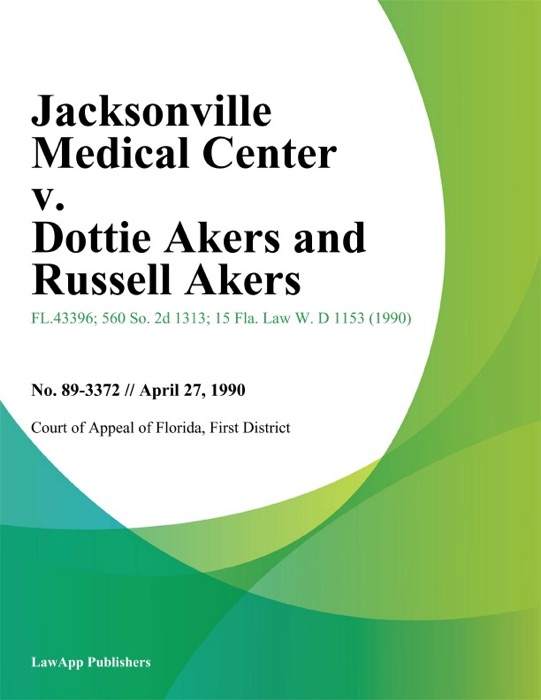 Jacksonville Medical Center v. Dottie Akers and Russell Akers
