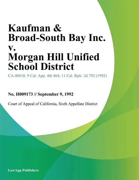 Kaufman & Broad-South Bay Inc. V. Morgan Hill Unified School District