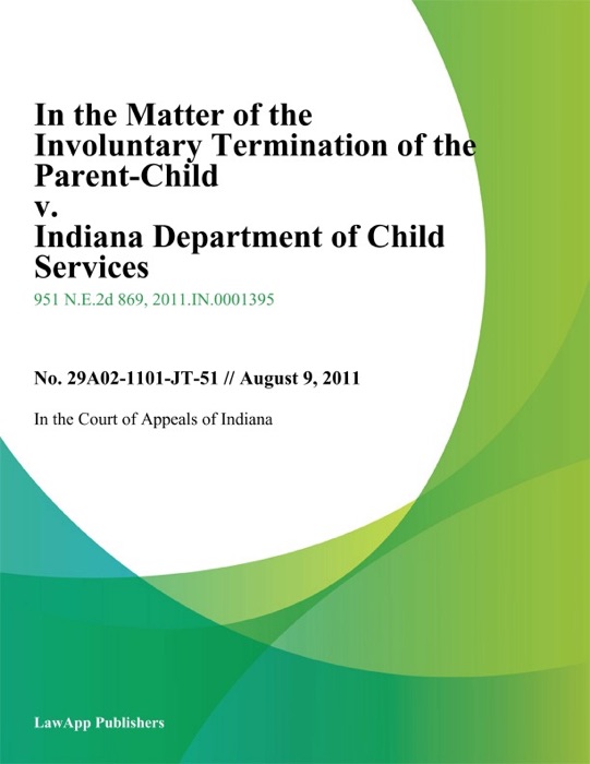 In The Matter of The Involuntary Termination of The Parent-Child v. Indiana Department of Child Services