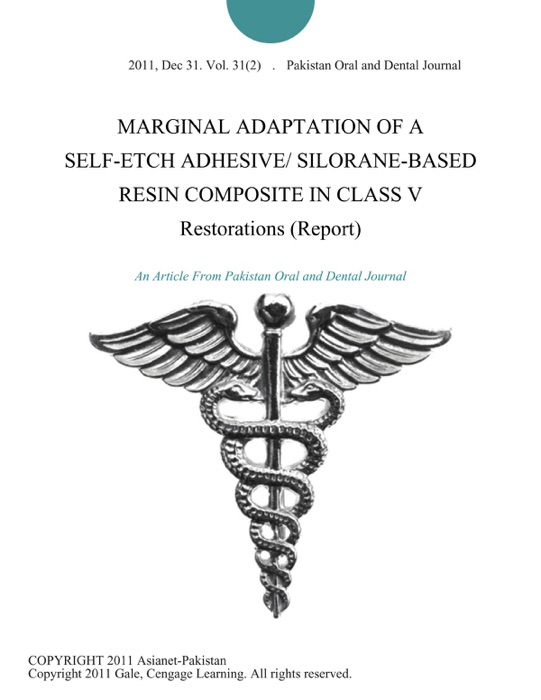 MARGINAL ADAPTATION OF A SELF-ETCH ADHESIVE/ SILORANE-BASED RESIN COMPOSITE IN CLASS V Restorations (Report)