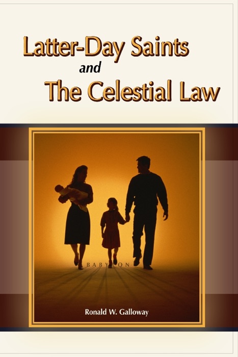 Latter-Day Saints and the Celestial Law