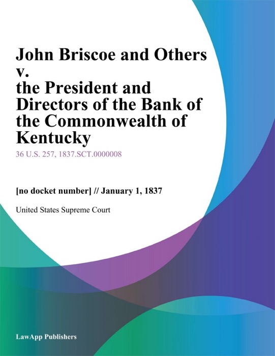 John Briscoe and Others v. the President and Directors of the Bank of the Commonwealth of Kentucky