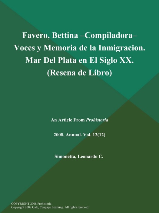 Favero, Bettina --Compiladora-- Voces y Memoria de la Inmigracion. Mar Del Plata en El Siglo XX (Resena de Libro)