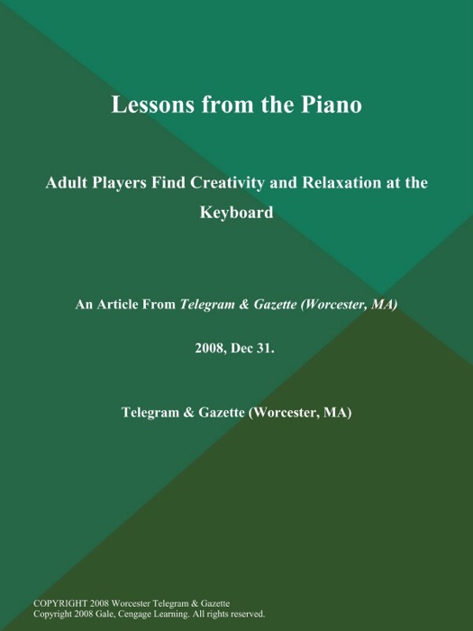 Lessons from the Piano; Adult Players Find Creativity and Relaxation at the Keyboard