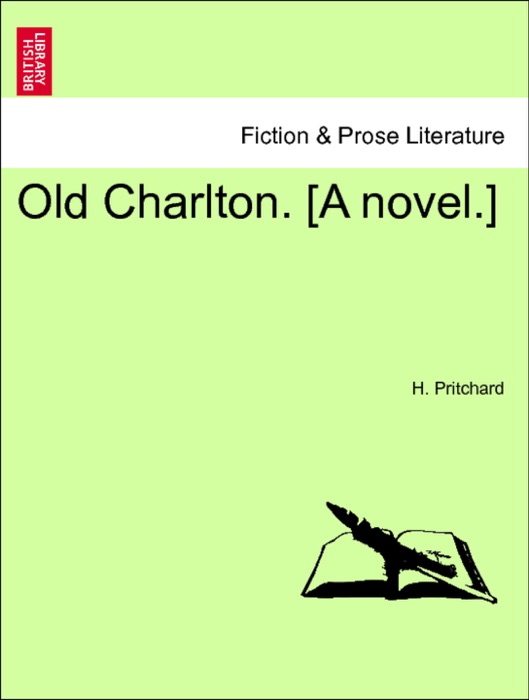 Old Charlton. [A novel.] Vol. I.