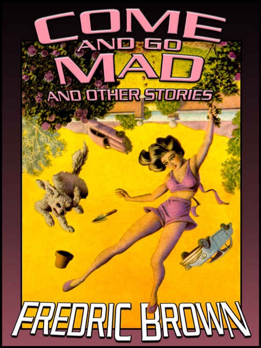 Come and Go Mad and Other Stories