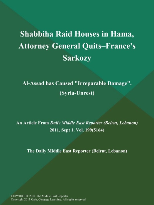 Shabbiha Raid Houses in Hama, Attorney General Quits--France's Sarkozy: Al-Assad has Caused 