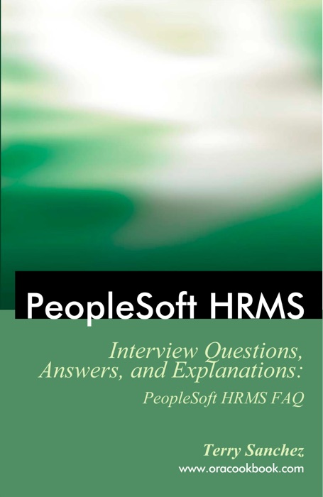 PeopleSoft HRMS Interview Questions, Answers, and Explanations