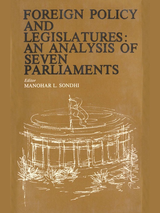 Foreign Policy and Legislatures - An Analysis of Seven Parliaments