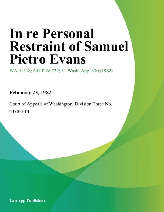 In re Personal Restraint of Samuel Pietro Evans