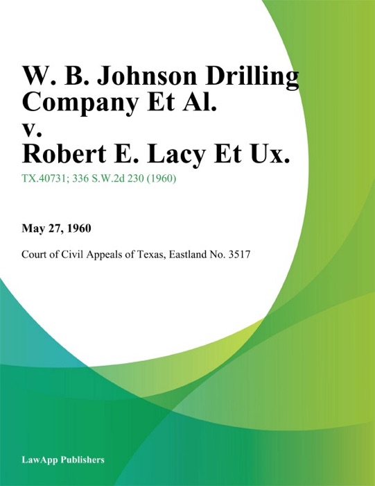 W. B. Johnson Drilling Company Et Al. v. Robert E. Lacy Et Ux.