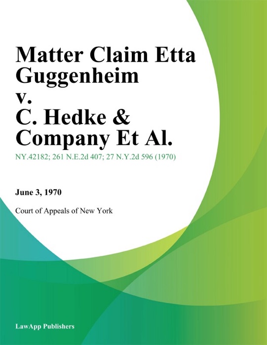 Matter Claim Etta Guggenheim v. C. Hedke & Company Et Al.