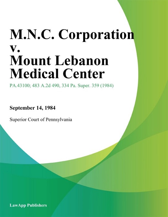 M.N.C. Corporation v. Mount Lebanon Medical Center