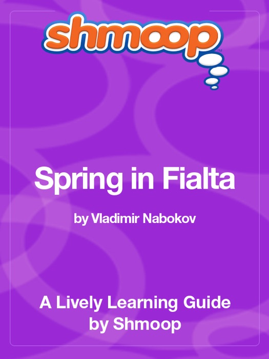 Spring in Fialta: Shmoop Learning Guide