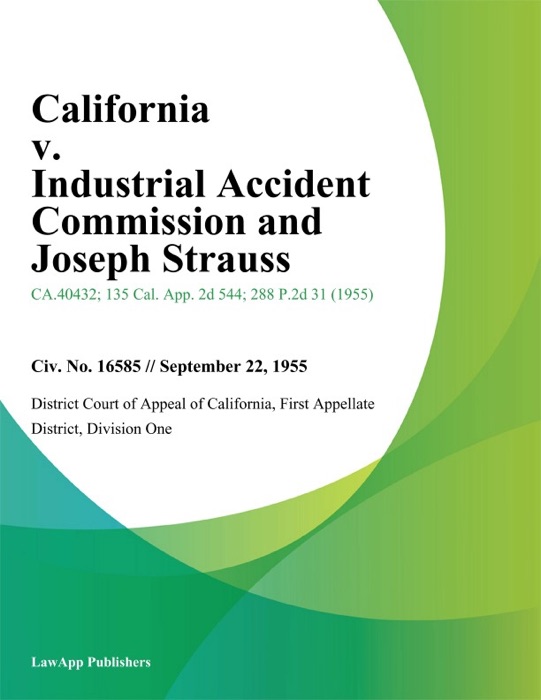 California V. Industrial Accident Commission And Joseph Strauss
