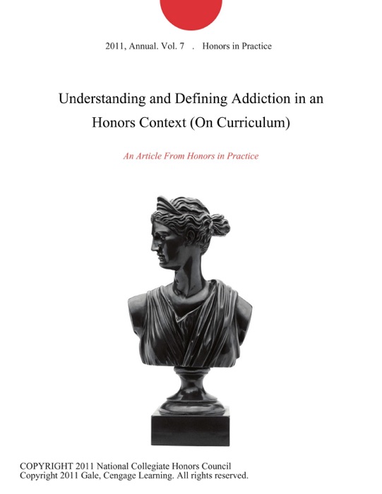 Understanding and Defining Addiction in an Honors Context (On Curriculum)