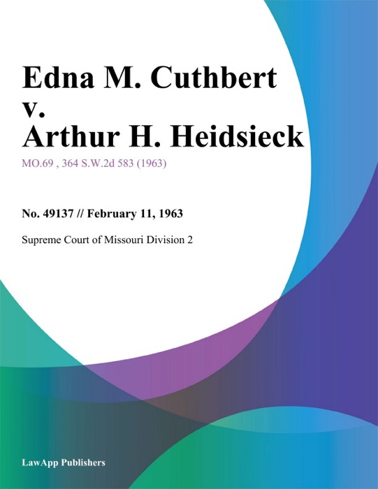 Edna M. Cuthbert v. Arthur H. Heidsieck