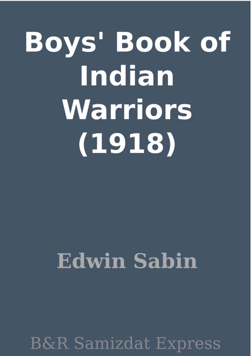 Boys' Book of Indian Warriors (1918)