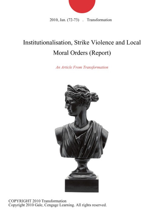 Institutionalisation, Strike Violence and Local Moral Orders (Report)