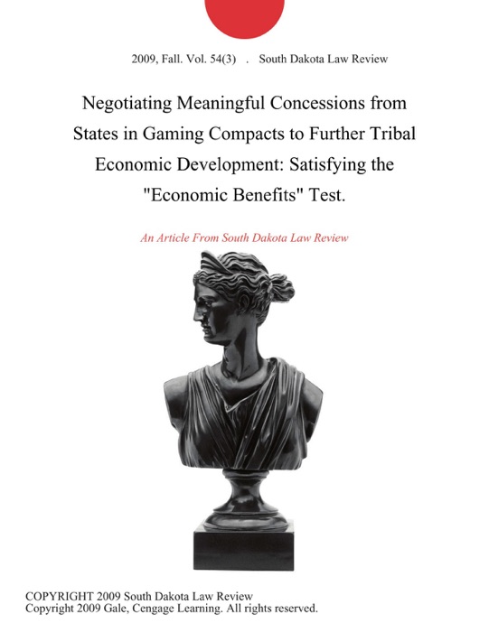 Negotiating Meaningful Concessions from States in Gaming Compacts to Further Tribal Economic Development: Satisfying the 