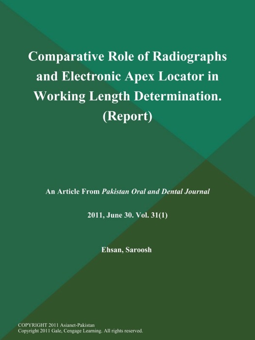 Comparative Role of Radiographs and Electronic Apex Locator in Working Length Determination (Report)