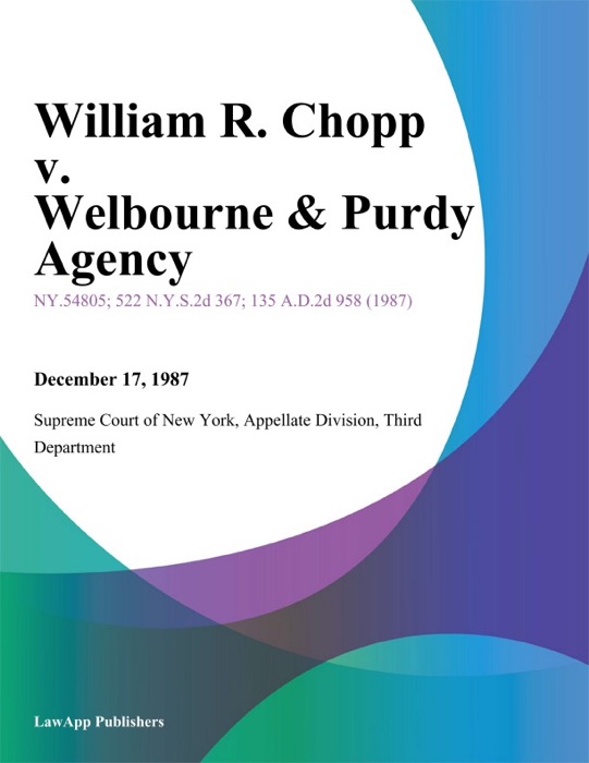 William R. Chopp v. Welbourne & Purdy Agency