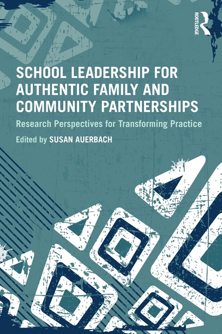 School Leadership for Authentic Family and Community Partnerships