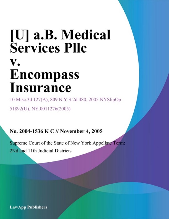 A.B. Medical Services Pllc v. Encompass Insurance