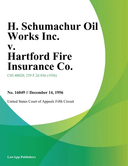 H. Schumachur Oil Works Inc. v. Hartford Fire Insurance Co.