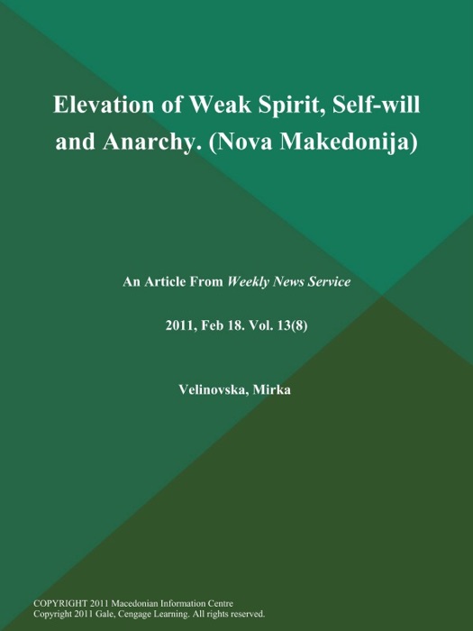 Elevation of Weak Spirit, Self-will and Anarchy (Nova Makedonija)