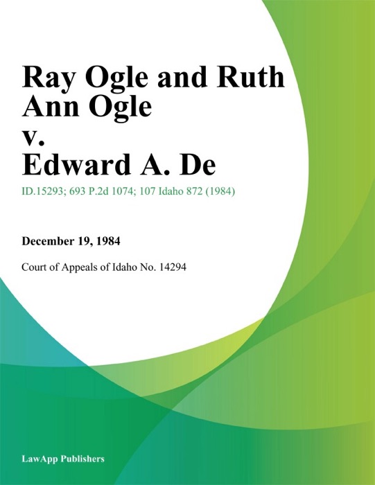 Ray Ogle and Ruth Ann Ogle v. Edward A. De