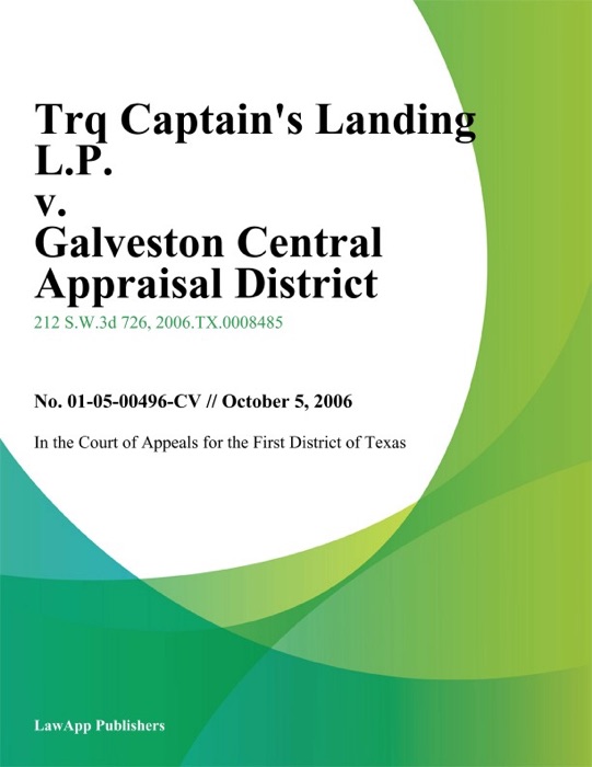 Trq Captains Landing L.P. v. Galveston Central Appraisal District