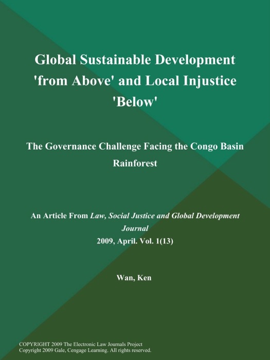 Global Sustainable Development 'from Above' and Local Injustice 'Below': The Governance Challenge Facing the Congo Basin Rainforest