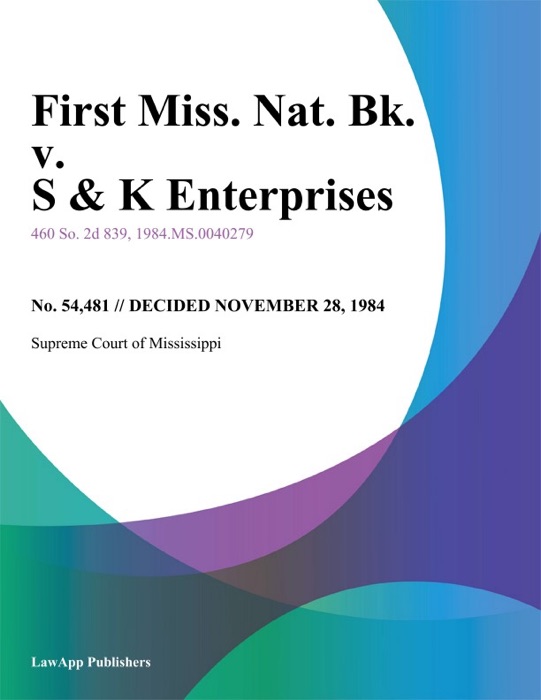 First Miss. Nat. Bk. v. S & K Enterprises