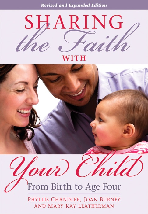 Sharing the Faith With Your Child Birth to Age Four