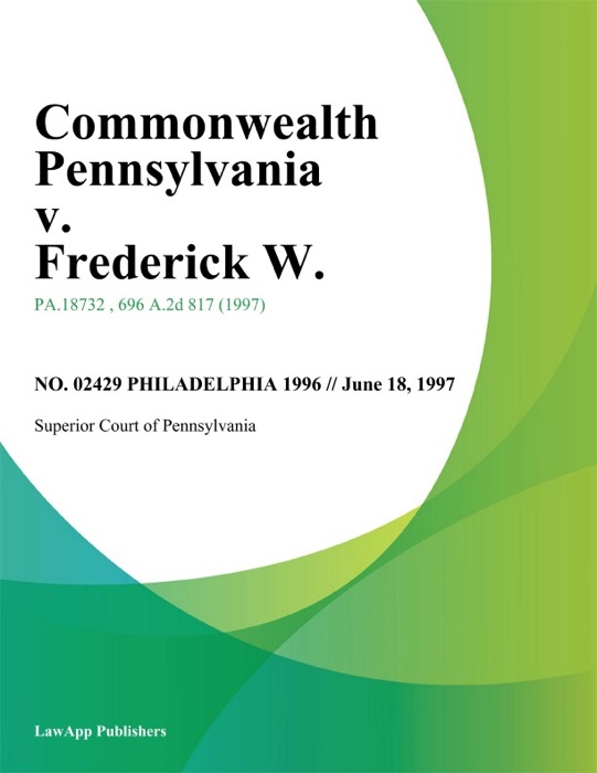 Commonwealth Pennsylvania v. Frederick W.