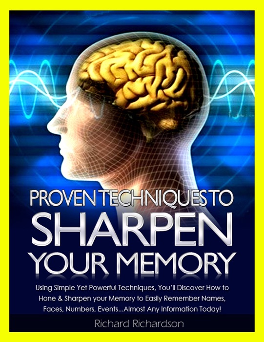 Proven Techniques to Sharpen Your Memory