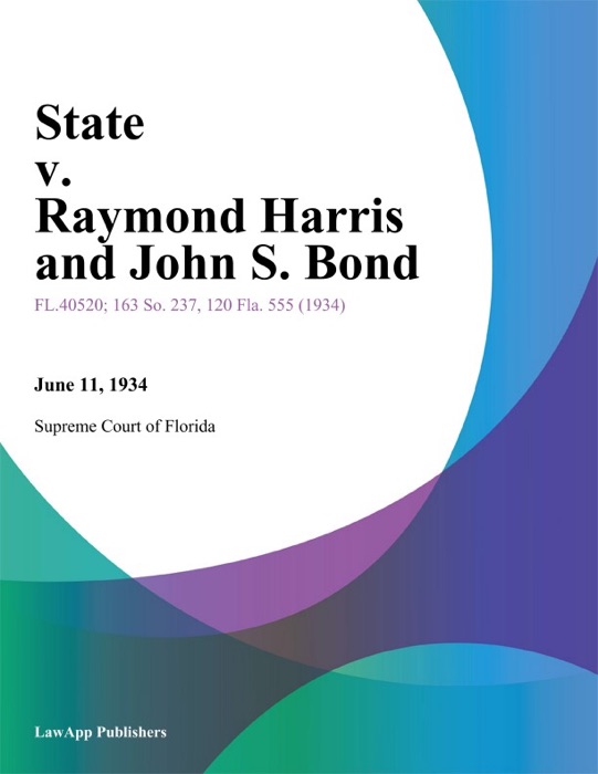 State v. Raymond Harris and John S. Bond