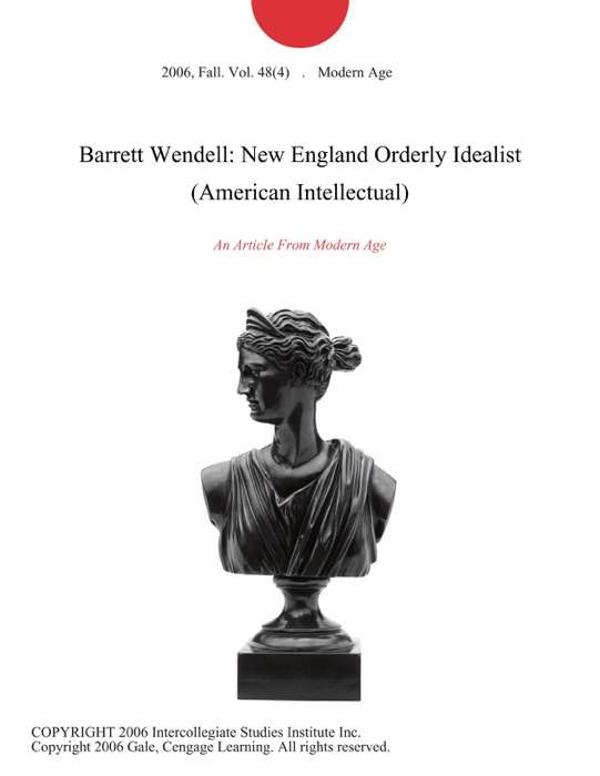Barrett Wendell: New England Orderly Idealist (American Intellectual)