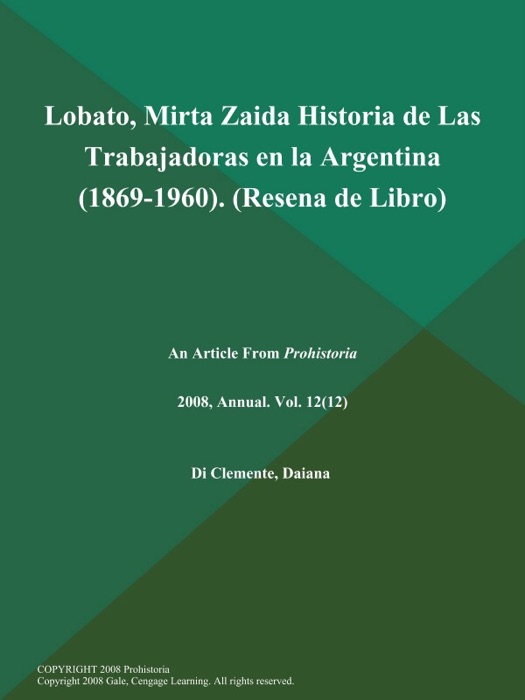 Lobato, Mirta Zaida Historia de Las Trabajadoras en la Argentina (1869-1960) (Resena de Libro)