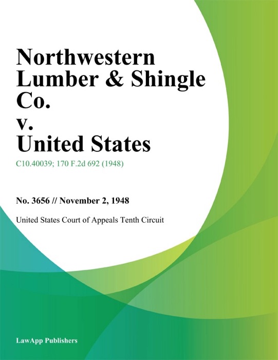 Northwestern Lumber & Shingle Co. v. United States.