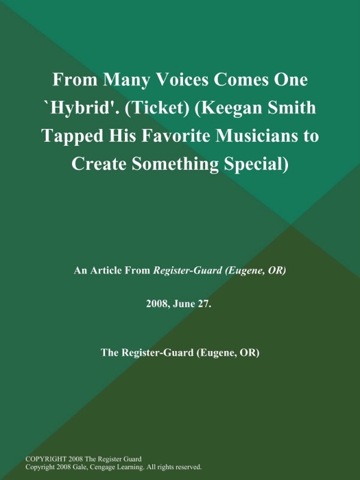 From Many Voices Comes One `Hybrid' (Ticket) (Keegan Smith Tapped His Favorite Musicians to Create Something Special)