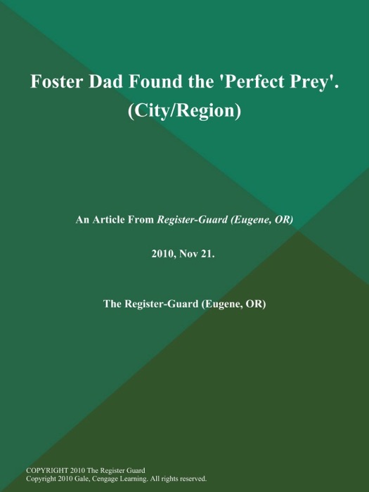 Foster Dad Found the 'Perfect Prey' (City/Region)