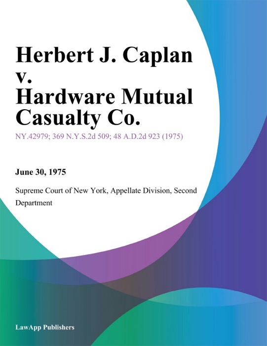 Herbert J. Caplan v. Hardware Mutual Casualty Co.
