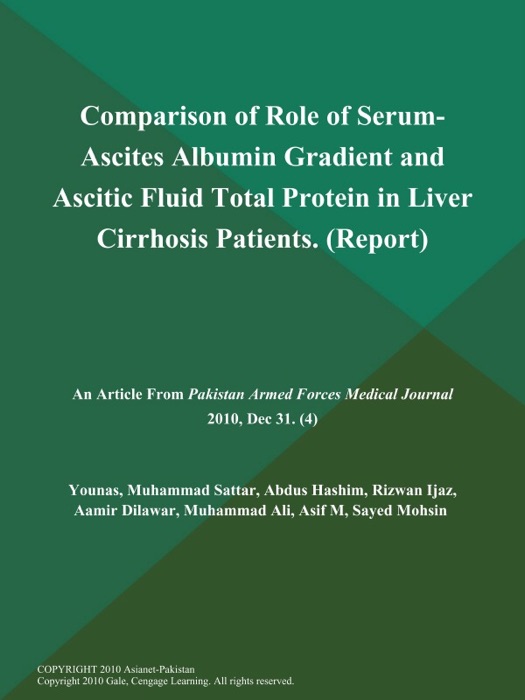 Comparison of Role of Serum- Ascites Albumin Gradient and Ascitic Fluid Total Protein in Liver Cirrhosis Patients (Report)