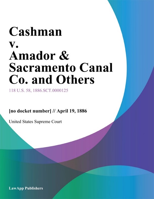 Cashman v. Amador & Sacramento Canal Co. and Others