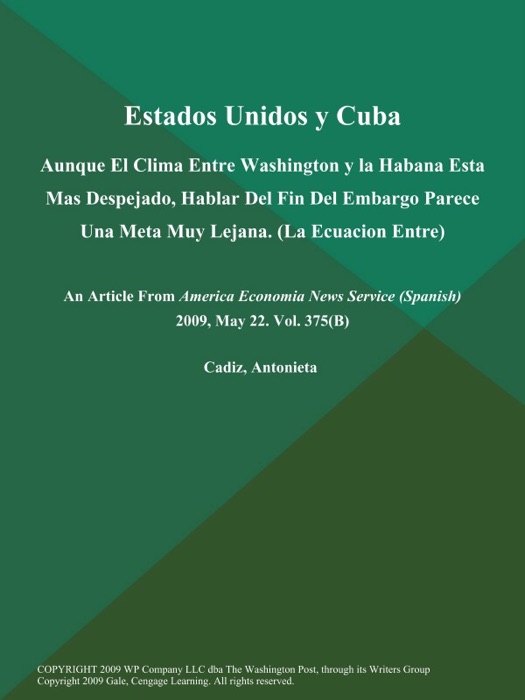 Estados Unidos y Cuba: Aunque El Clima Entre Washington y la Habana Esta Mas Despejado, Hablar Del Fin Del Embargo Parece Una Meta Muy Lejana (La Ecuacion Entre)