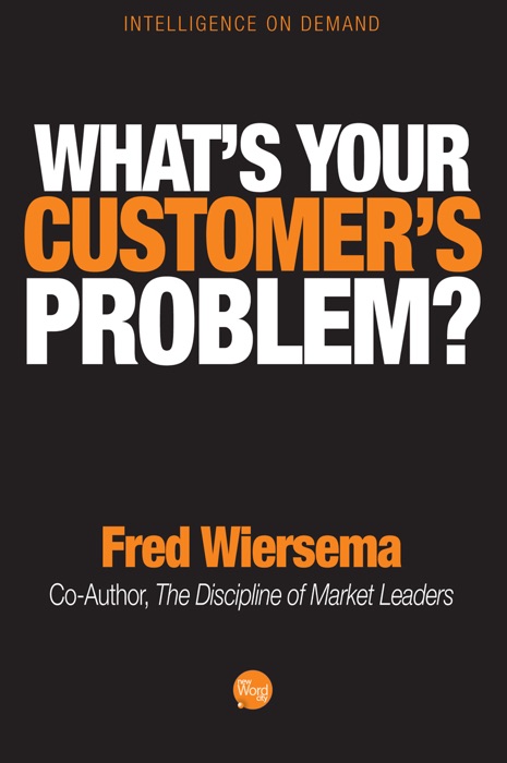 What’s Your Customer’s Problem?