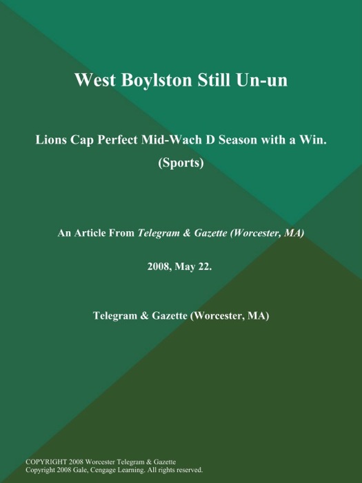 West Boylston Still Un-un; Lions Cap Perfect Mid-Wach D Season with a Win (Sports)