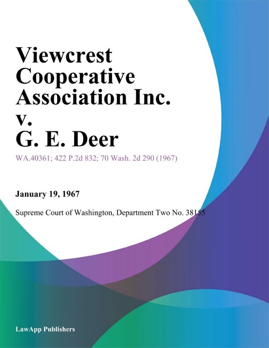 Viewcrest Cooperative Association Inc. v. G. E. Deer